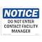 Signmission OSHA Notice Sign, 7" H, 10" W, Aluminum, Do Not Enter Contact Facility Manager Sign, Landscape OS-NS-A-710-L-11174 - alternate 1